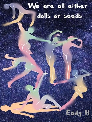 cover image of We Are All Either Dolls Or Seeds